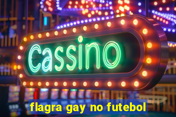 flagra gay no futebol